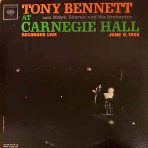 Tony Bennett - At Carnegie Hall Recorded Live June 9, 1962