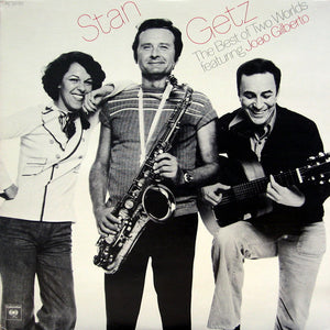 Stan Getz / Joao Gilberto - The Best of Two Worlds