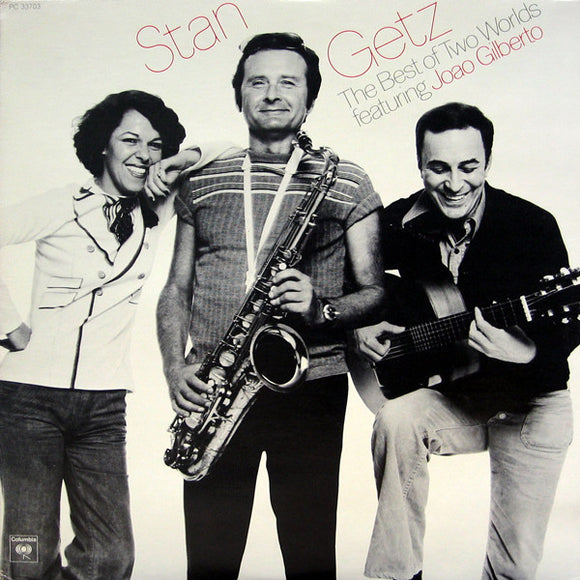 Stan Getz / Joao Gilberto - The Best of Two Worlds