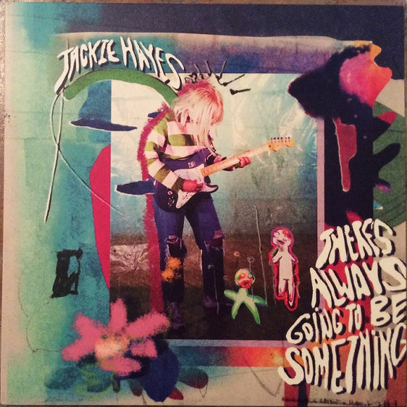 Jackie Hayes - There's Always Going To Be Something
