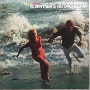 Si Zentner And His Orchestra - Right Here! Right Now! The Big Mod Sound Of