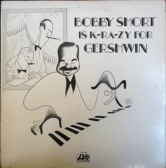 Bobby Short - Bobby Short Is K-Ra-Zy For Gershwin