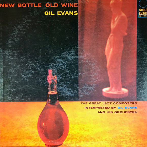 Gil Evans And His Orchestra - New Bottle Old Wine