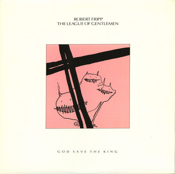 Robert Fripp / League Of Gentlemen - God Save The King
