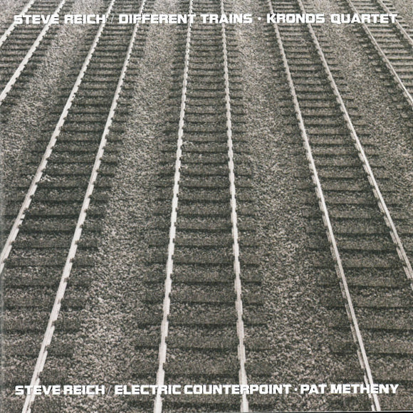 Steve Reich - Different Trains / Electric Counterpoint