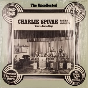 Charlie Spivak And His Orchestra - The Uncollected Charlie Spivak, 1943-1946