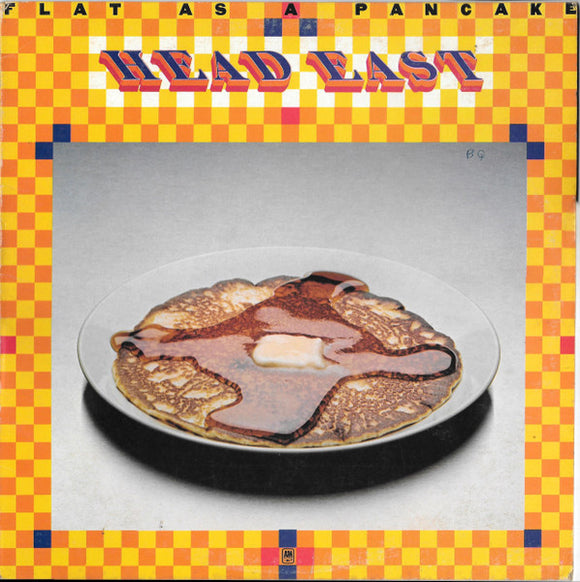Head East - Flat As A Pancake