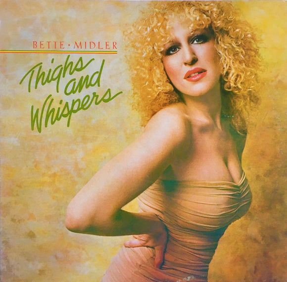 Bette Midler - Thighs And Whispers