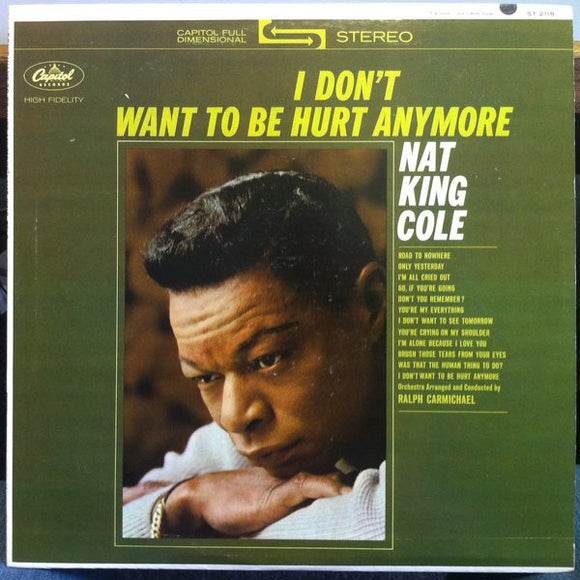Nat King Cole - I Don't Want To Be Hurt Anymore