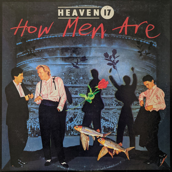 Heaven 17 - How Men Are