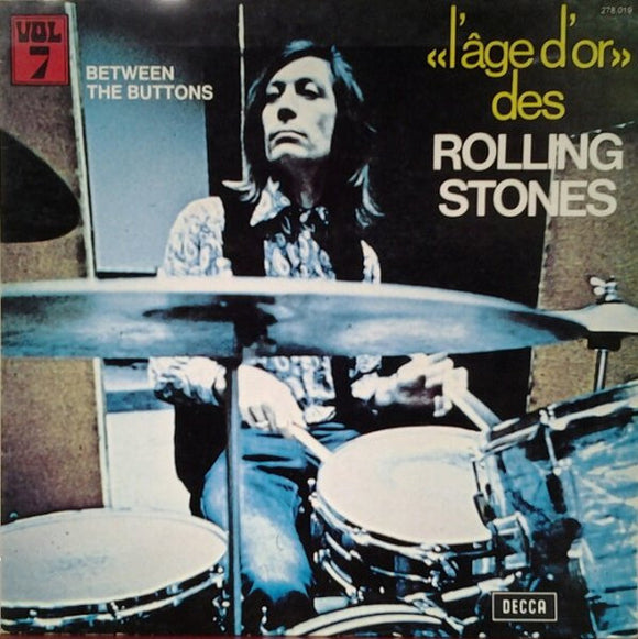 The Rolling Stones - «L'âge D'or» Des Rolling Stones - Vol.7 - Between The Buttons
