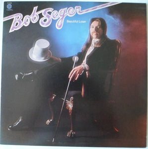 Bob Seger - Beautiful Loser