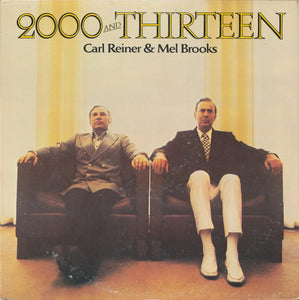 Carl Reiner & Mel Brooks - 2000 And Thirteen