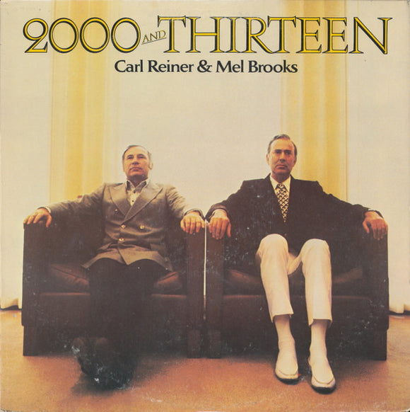 Carl Reiner & Mel Brooks - 2000 And Thirteen