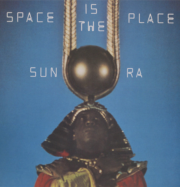 Sun Ra - Space Is The Place