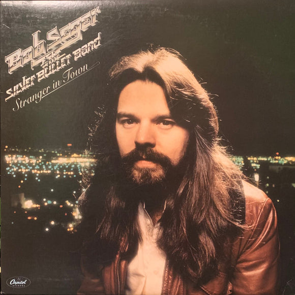Bob Seger And The Silver Bullet Band - Stranger In Town