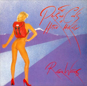 Roger Waters - The Pros And Cons of Hitch Hiking