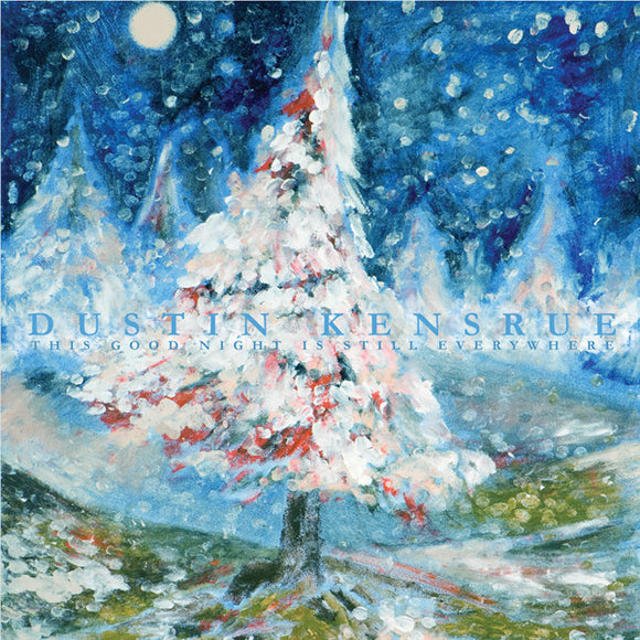 Dustin Kensrue - This Good Night Is Still Everywhere