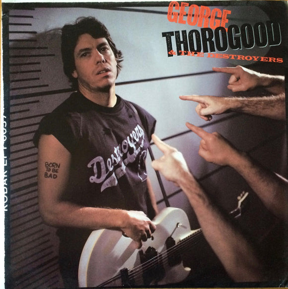 George Thorogood & The Destroyers - Born To Be Bad