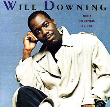 Will Downing - Come Together As One