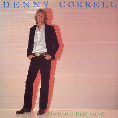 Denny Correll - How Will They Know...