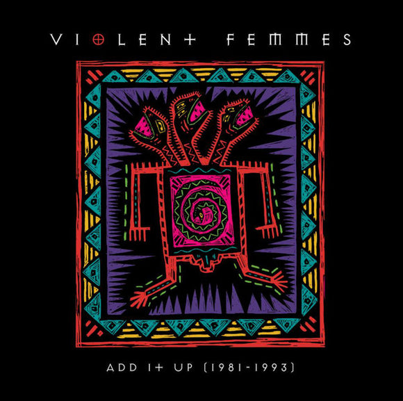 Violent Femmes - Add It Up (1981-1993)