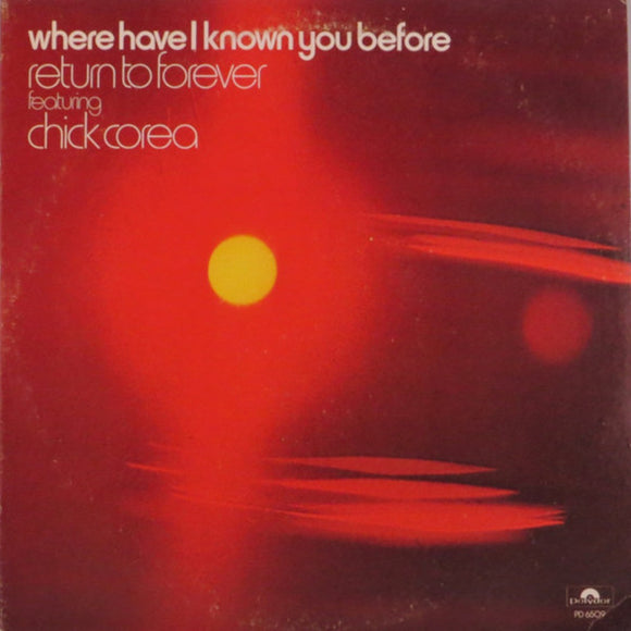 Return To Forever / Chick Corea - Where Have I Known You Before