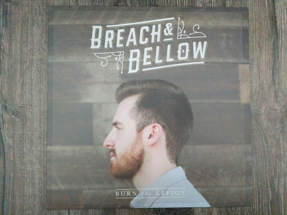 Breach & Bellow - Burn The Effigy