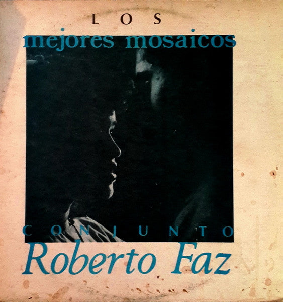 Conjunto Roberto Faz - Los Mejores Mosaicos