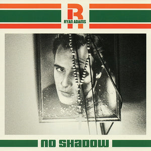 Ryan Adams - No Shadow