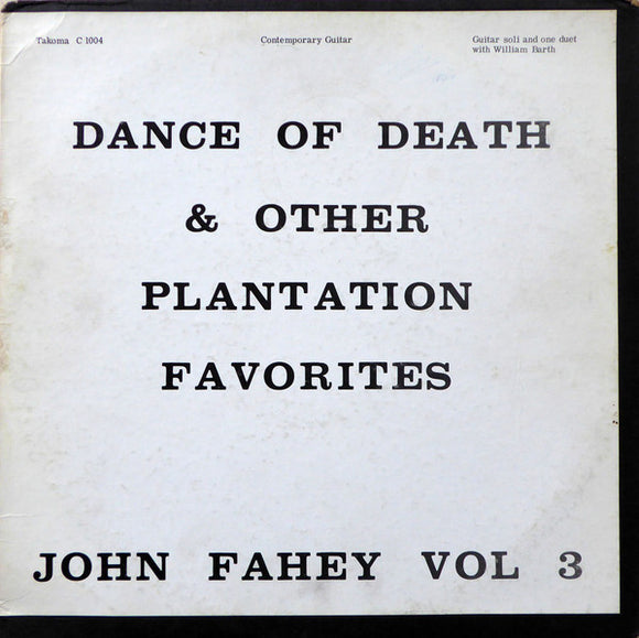 John Fahey - Vol 3 / Dance Of Death & Other Plantation Favorites