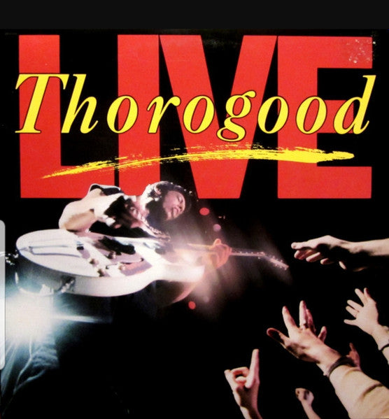 George Thorogood & The Destroyers - Live