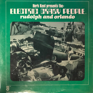 Rudolph And Orlando - Herb Kent Presents The: Electric Crazy People