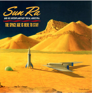 The Sun Ra Arkestra - The Space Age Is Here To Stay