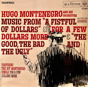 Hugo Montenegro And His Orchestra - Music From "A Fistful Of Dollars" & "For A Few Dollars More" & "The Good, The Bad And The Ugly"