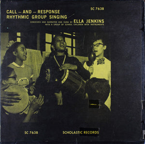 Ella Jenkins - Call - And - Response: Rhythmic Group Singing