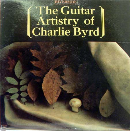 Charlie Byrd - The Guitar Artistry Of Charlie Byrd