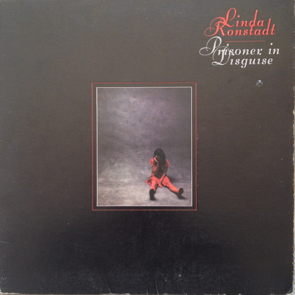 Linda Ronstadt - Prisoner In Disguise