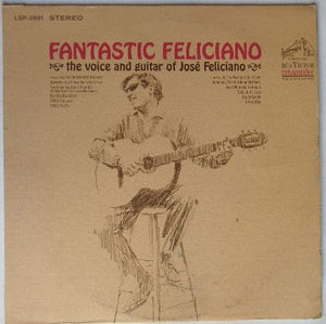 José Feliciano - Fantastic Feliciano (The Voice And Guitar Of José Feliciano)