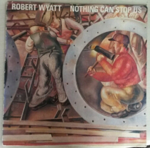 Robert Wyatt - Nothing Can Stop Us