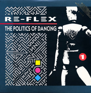 Re-Flex - The Politics Of Dancing