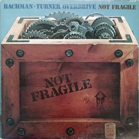 Bachman-Turner Overdrive - Not Fragile