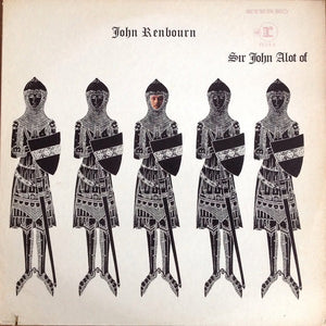 John Renbourn - Sir John Alot Of Merrie Englandes Musyk Thyng & Ye Grene Knyghte