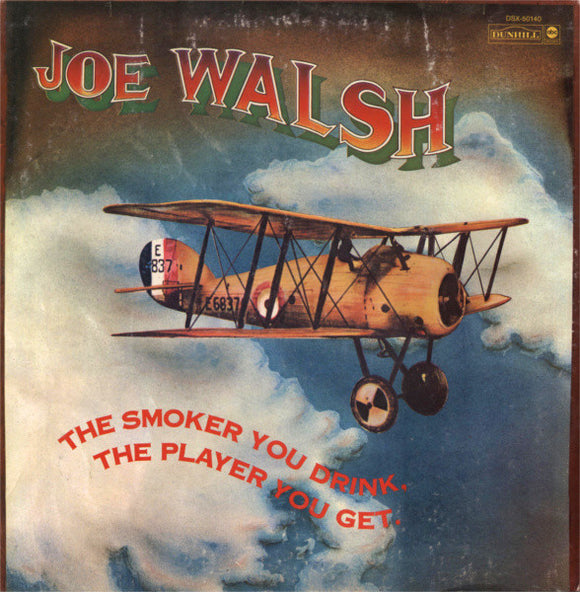 Joe Walsh - The Smoker You Drink, The Player You Get