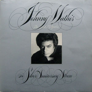 Johnny Mathis - The First 25 Years The Silver Anniversary Album