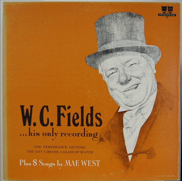W.C. Fields - …His Only Recording / Plus Eight Songs By Mae West