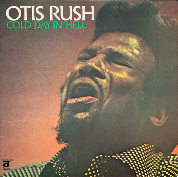 Otis Rush - Cold Day In Hell