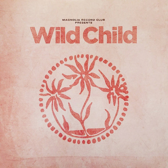 Wild Child - Magnolia Record Club Presents