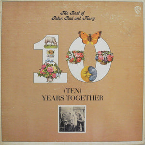 Peter, Paul & Mary - The Best Of Peter, Paul And Mary: (Ten) Years Together