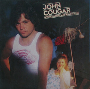 John Cougar Mellencamp - Nothin' Matters And What If It Did